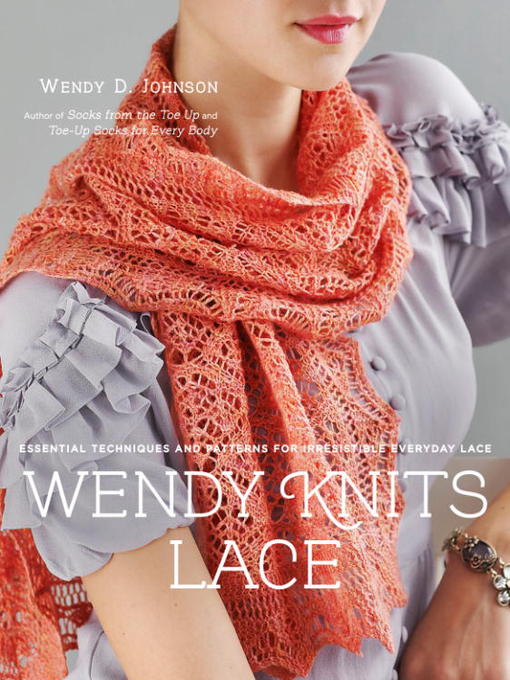 Title details for Wendy Knits Lace by Wendy D. Johnson - Available
